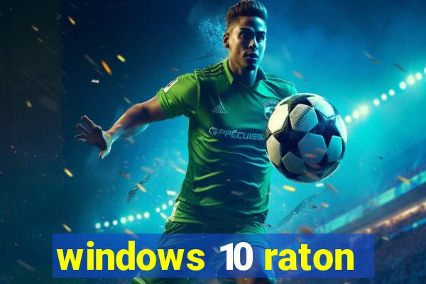 windows 10 raton